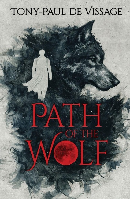 Path of the Wolf - Tony-Paul de Vissage