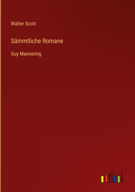 Sämmtliche Romane - Walter Scott