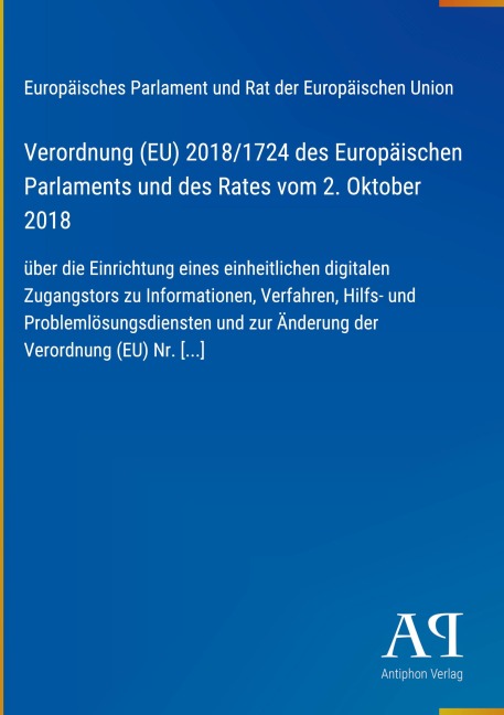 Verordnung (EU) 2018/1724 des Europäischen Parlaments und des Rates vom 2. Oktober 2018 - Europäisches Parlament und Rat der Europäischen Union