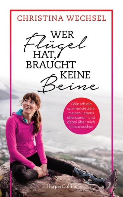 Wer Flügel hat, braucht keine Beine - Christina Wechsel, Julia Heyne