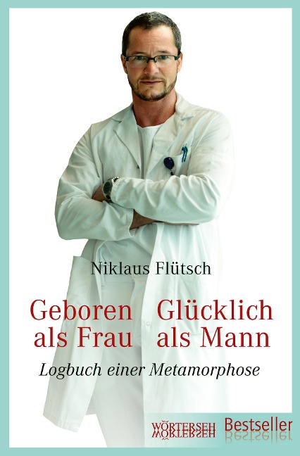 Geboren als Frau - Glücklich als Mann - Niklaus Flütsch, Ursula Eichenberger