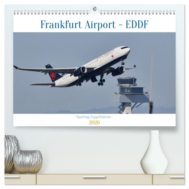Frankfurt Airport - EDDF (hochwertiger Premium Wandkalender 2026 DIN A2 quer), Kunstdruck in Hochglanz - Michael Knebel