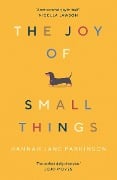 Cover-Bild zum Titel 'The Joy of Small Things' von 'Hannah Jane Parkinson'