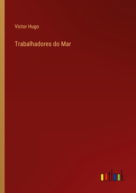 Trabalhadores do Mar - Victor Hugo