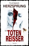 Cover-Bild zum Titel 'Der Totenreißer: Thriller' von 'Thomas Herzsprung'