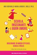 Cover-Bild zum Titel 'Scuola, insegnanti e buon umore. Insegnare in modo efficace, senza stress' von 'Roger Mills, Ami Chen Mills-Naim'