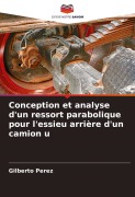 Cover-Bild zum Titel 'Conception et analyse d'un ressort parabolique pour l'essieu arrière d'un camion u' von 'Gilberto Perez'