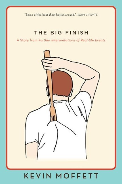 The Big Finish - Kevin Moffett