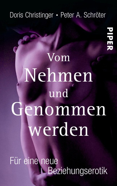 Vom Nehmen und Genommen werden - Doris Christinger, Peter A. Schröter