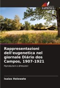 Cover-Bild zum Titel 'Rappresentazioni dell'eugenetica nel giornale Diário dos Campos, 1907-1921' von 'Isaias Holowate'
