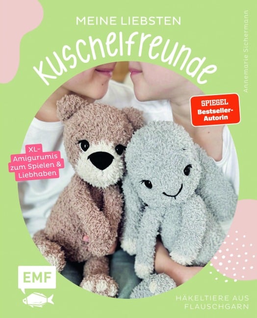 Meine liebsten Kuschelfreunde | Häkel-Tiere aus Flauschgarn häkeln von SPIEGEL-Bestsellerautorin @nadelkunst.handmade - Annemarie Sichermann