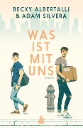 Cover-Bild zum Titel 'Was ist mit uns' von 'Becky Albertalli, Adam Silvera'