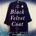 Cover-Bild zum Titel 'The Black Velvet Coat Lib/E' von 'Jill G. Hall'