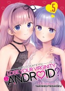 Cover-Bild zum Titel 'Does It Count If You Lose Your Virginity to an Android? Vol. 5' von 'Yakinikuteishoku'