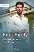 Das Geheimnis des Italo-Docs - Kate Hardy