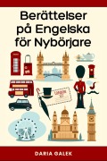 Cover-Bild zum Titel 'Berättelser på Engelska för Nybörjare: 40 Engagerande Noveller med Översättning och Övningar för Vuxna som vill Lära sig Engelska' von 'Daria Galek'
