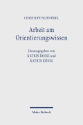 Cover-Bild zum Titel 'Arbeit am Orientierungswissen' von 'Christoph Schwöbel'