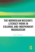 Cover-Bild zum Titel 'The Norwegian Mission's Literacy Work in Colonial and Independent Madagascar' von 'Ellen Vea Rosnes'