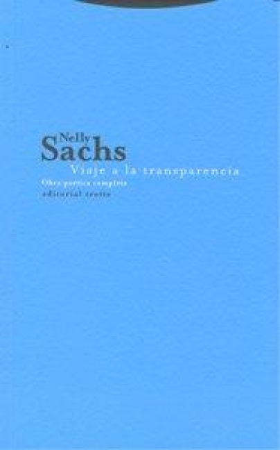 Viaje a la transparencia : obra poética completa - Nelly Sachs