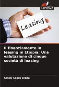 Cover-Bild zum Titel 'Il finanziamento in leasing in Etiopia: Una valutazione di cinque società di leasing' von 'Asfaw Abera Olana'