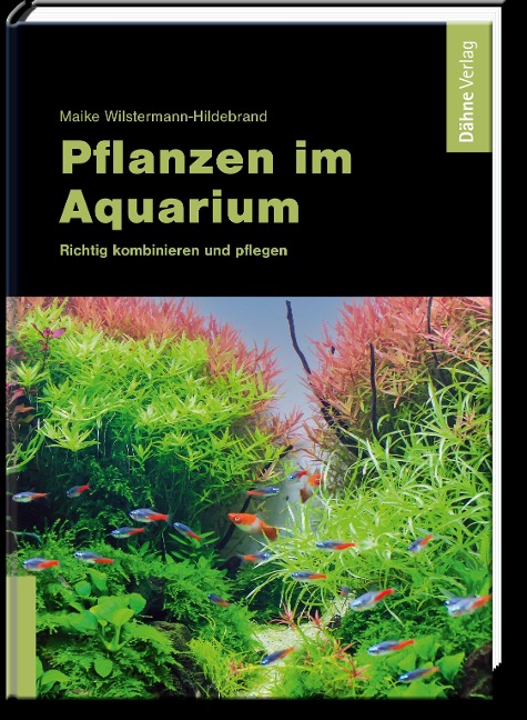 Pflanzen im Aquarium - Maike Wilstermann-Hildebrand