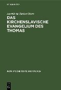 Cover-Bild zum Titel 'Das kirchenslavische Evangelium des Thomas' von 'Aurelio De Santos Otero'