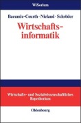 Cover-Bild zum Titel 'Wirtschaftsinformatik' von 'Peter Baeumle-Courth, Stefan Nieland, Hinrich Schröder'
