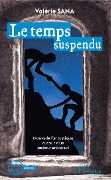 Cover-Bild zum Titel 'Le temps suspendu' von 'Valérie Sana'