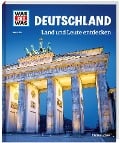 WAS IST WAS Band 126 Deutschland. Land und Leute entdecken - Andrea Weller-Essers
