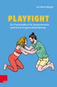 Cover-Bild zum Titel 'Playfight: Das Praxishandbuch für körperorientierte systemische Gruppenselbsterfahrung' von 'Leo Hemetsberger'