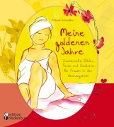 Cover-Bild zum Titel 'Meine goldenen Jahre - Zauberhafte Bilder, Texte und Gedichte für Frauen in den Wechseljahren' von 'Nicole Schäufler'
