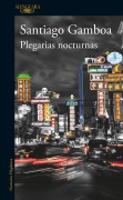 Cover-Bild zum Titel 'Plegarias Nocturnas (Nueva Edición) / Nighttime Prayers (New Edition)' von 'Santiago Gamboa'
