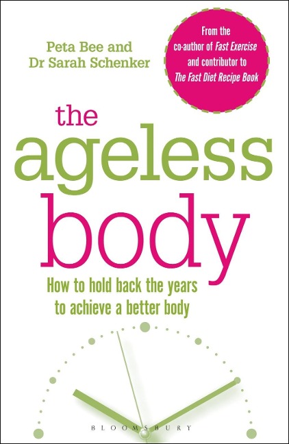 The Ageless Body - Peta Bee, Sarah Schenker
