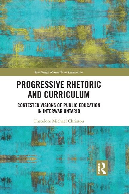 Progressive Rhetoric and Curriculum - Theodore Michael Christou