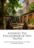 Averroes: The Philosopher of Two Truths - Ahmed J. Ben Sala