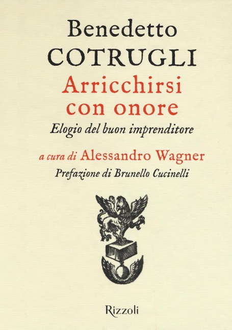 Arricchirsi con onore. Elogio del buon imprenditore - Benedetto Cotrugli