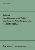 Cover-Bild zum Titel 'Optische Datenübertragung mit Vertikallaserdioden im Wellenlängenbereich von 650 bis 1550 nm' von ''