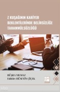 Cover-Bild zum Titel 'Z Kusaginin Kariyer Beklentilerinde Belirsizlige Tahammülsüzlügü' von 'Büsra Yilmaz'