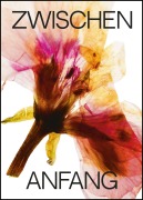 Cover-Bild zum Titel 'Zwischen Anfang und Ende' von 'Sofiya Bryantseva, Larissa-Sophia Dubowy'