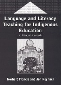 Language and Literacy Teaching for Indigenous Education - Norbert Francis, Jon Reyhner