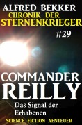 Cover-Bild zum Titel 'Commander Reilly 29: Das Signal der Erhabenen: Chronik der Sternenkrieger' von 'Alfred Bekker'