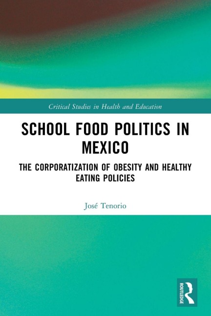 School Food Politics in Mexico - José Tenorio