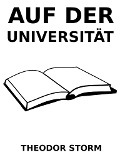 Cover-Bild zum Titel 'Auf der Universität' von 'Theodor Storm'