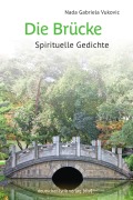 Cover-Bild zum Titel 'Die Brücke' von 'Nada Gabriela Vukovic'