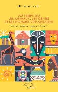 Cover-Bild zum Titel 'Au temps où les animaux, les génies et les hommes cohabitaient' von 'Toua Bi'