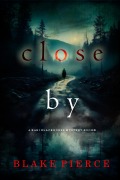 Cover-Bild zum Titel 'Close By (A Kari Blackhorse Suspense Thriller-Book One)' von 'Blake Pierce'