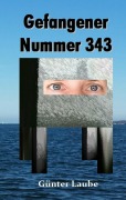 Cover-Bild zum Titel 'Gefangener Nummer 343' von 'Günter Laube'