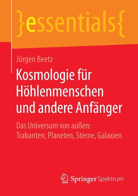 Kosmologie für Höhlenmenschen und andere Anfänger - Jürgen Beetz