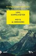 Notte al Brennero. Un'indagine del commissario Grauner - Lenz Koppelstätter
