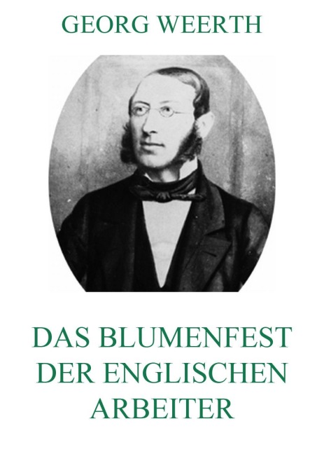 Das Blumenfest der englischen Arbeiter - Georg Weerth